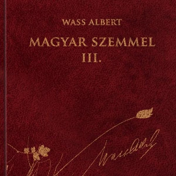 MAGYAR SZEMMEL III. - WASS ALBERT SOR. 45.