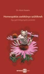HOMEOPÁTIÁS ZSEBKÖNYV SZÜLŐKNEK - EGY GYERMEKGYÓGYÁSZ JAVASLATAI