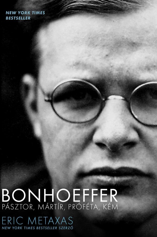 BONHOEFFER - PÁSZTOR, MÁRTÍR, PRÓFÉTA, KÉM - FŰZÖTT
