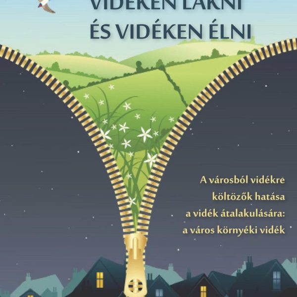 VIDÉKEN LAKNI ÉS VIDÉKEN ÉLNI