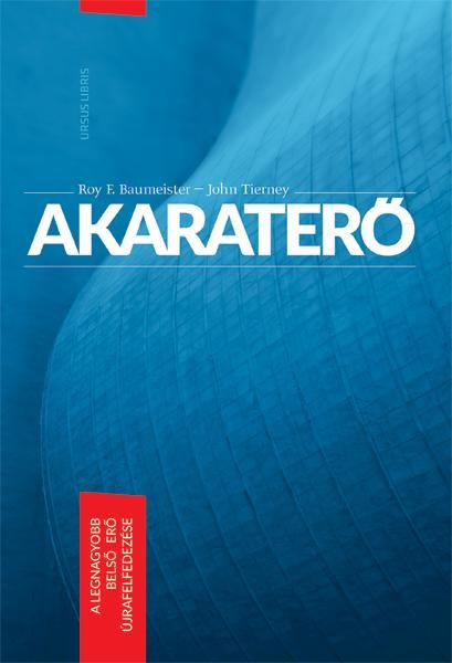 AKARATERŐ - A LEGNAGYOBB BELSŐ ERŐ ÚJRAFELFEDEZÉSE