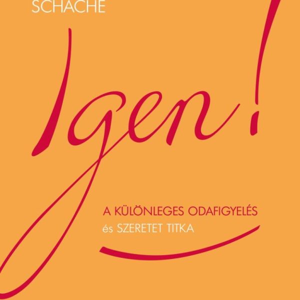 IGEN! - A KÜLÖNLEGES ODAFIGYELÉS ÉS SZERETET TITKA