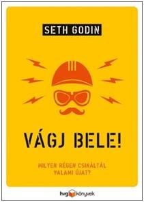VÁGJ BELE! - MILYEN RÉGEN CSINÁLTÁL VALAMI ÚJAT?