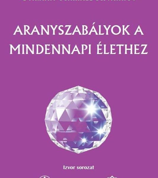 ARANYSZABÁLYOK A MINDENNAPI ÉLETHEZ