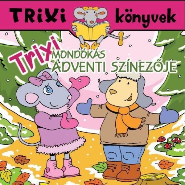 TRIXI KÖNYVEK - TRIXI MONDÓKÁS ADVENTI SZÍNEZŐJE