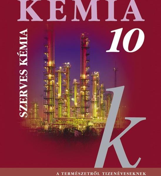 KÉMIA 10. - SZERVES KÉMIA