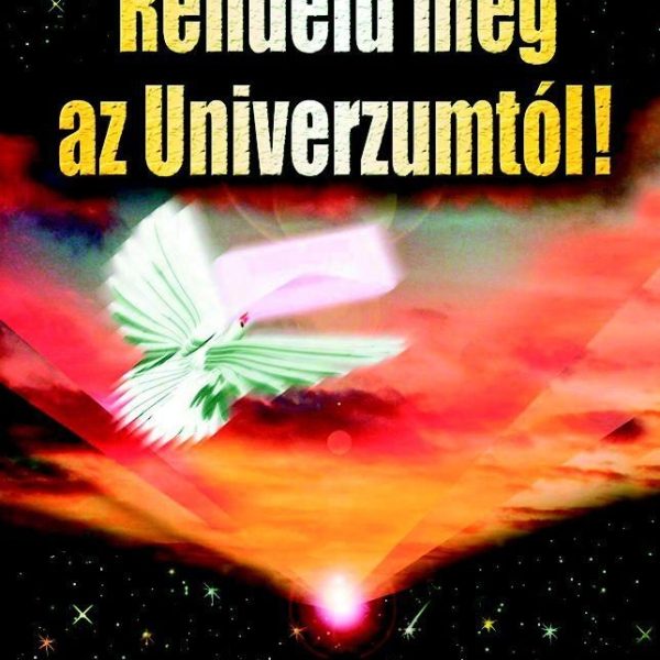 RENDELD MEG AZ UNIVERZUMTÓL! - FŰZÖTT