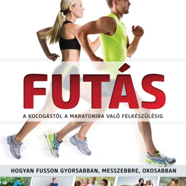 FUTÁS - A KOCOGÁSTÓL A MARATONIRA VALÓ FELKÉSZÜLÉSIG