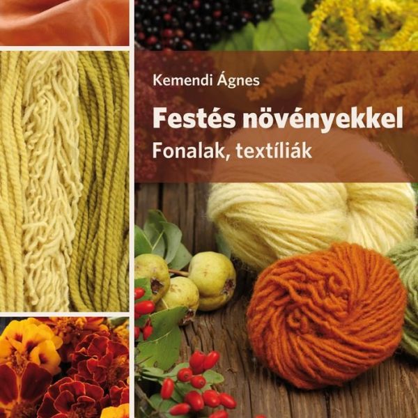 FESTÉS NÖVÉNYEKKEL - FONALAK, TEXTÍLIÁK