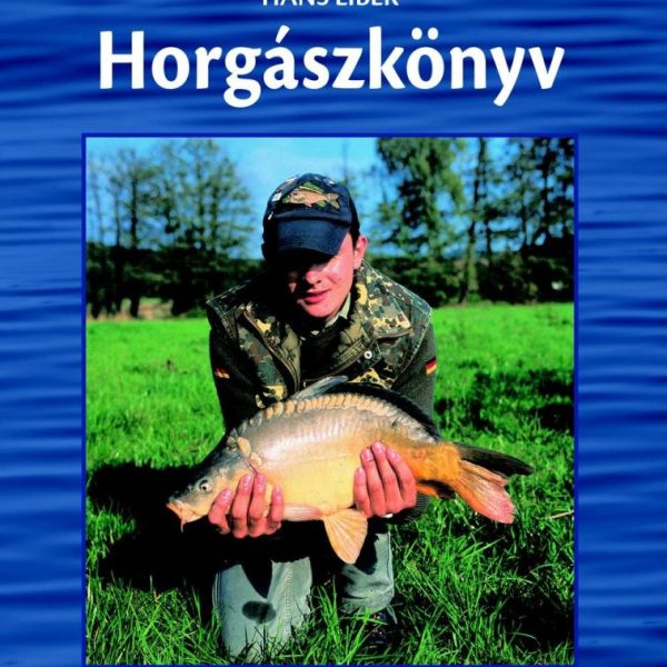 HORGÁSZKÖNYV - KEZDŐKNEK, HALADÓKNAK