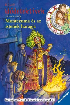 MONTEZUMA ÉS AZ ISTENEK HARAGJA - IDŐDETEKTÍVEK 16.