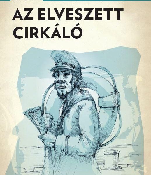 AZ ELVESZETT CIRKÁLÓ - A PONYVA GYÖNGYSZEMEI