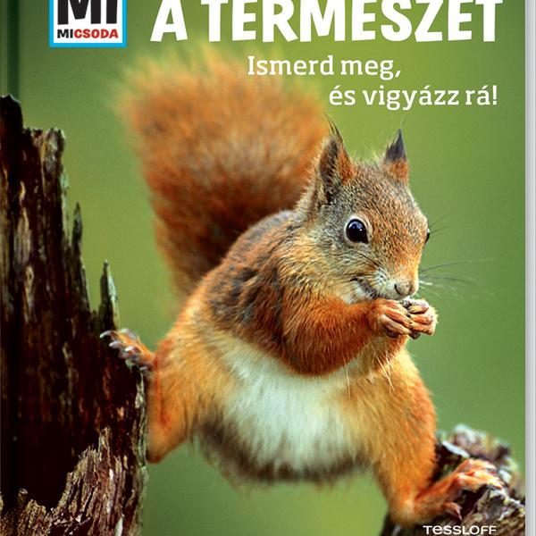 A TERMÉSZET - ISMERD MEG ÉS VIGYÁZZ RÁ!