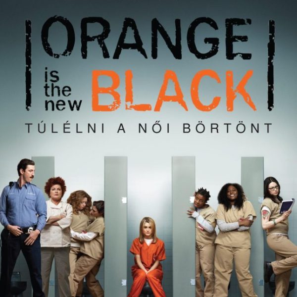 ORANGE IS THE NEW BLACK - TÚLÉLNI A NŐI BÖRTÖNT