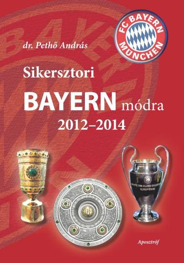SIKERSZTORI BAYERN MÓDRA 2012-2014