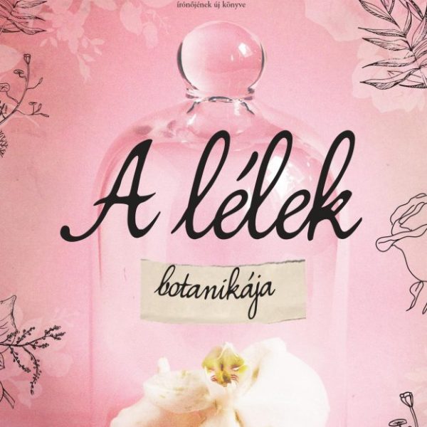 A LÉLEK BOTANIKÁJA