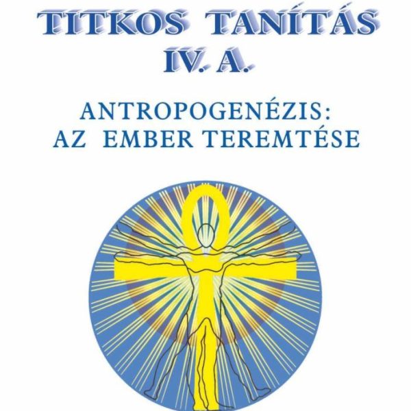 TITKOS TANÍTÁS IV.A./IV.B. -  ANTROPOGENÉZIS: AZ EMBER TEREMTÉSE