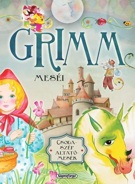 GRIMM MESÉI - CSODASZÉP ALTATÓMESÉK (ÚJ, JAV. KIAD.)