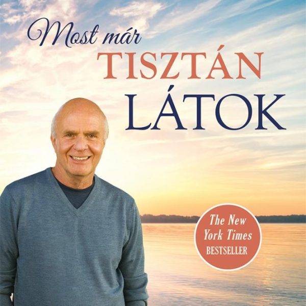 MOST MÁR TISZTÁN LÁTOK