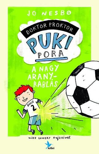 DOKTOR PROKTOR PUKIPORA 4. - A NAGY ARANYRABLÁS