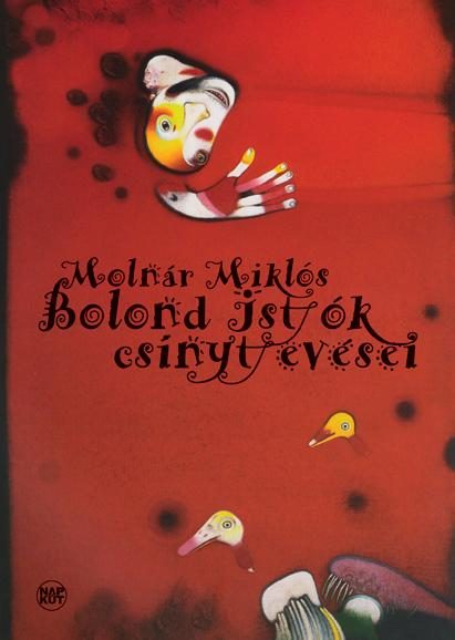BOLOND ISTÓK CSÍNYTEVÉSEI