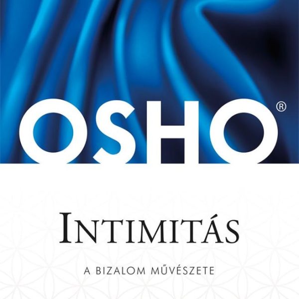 INTIMITÁS - A BIZALOM MŰVÉSZETE - FŰZÖTT, ÚJ!