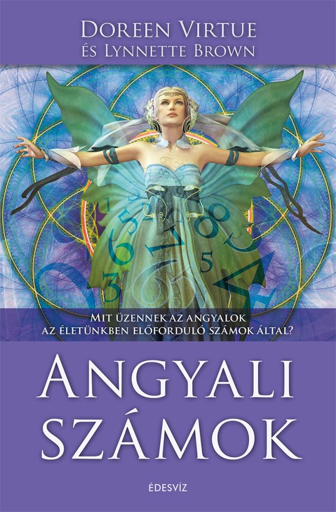 ANGYALI SZÁMOK - MIT ÜZENNEK AZ ANGYALOK AZ ÉLETÜNKBEN ELŐFORDULÓ SZÁMOK ÁLTAL?