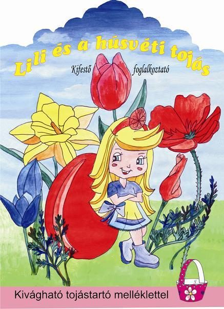 LILI ÉS A HÚSVÉTI TOJÁS KIFESTŐ-FOGLALKOZTATÓ