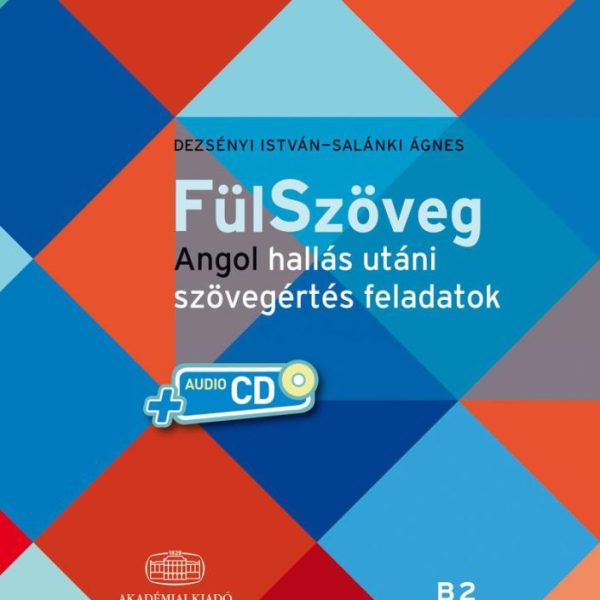 FÜLSZÖVEG - ANGOL HALLÁS UTÁNI SZÖVEGÉRTÉS FA. B2+VIRT. MELL.