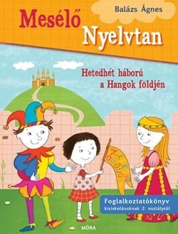 HETEDHÉT HÁBORÚ A HANGOK FÖLDJÉN - MESÉLŐ NYELVTAN 1.