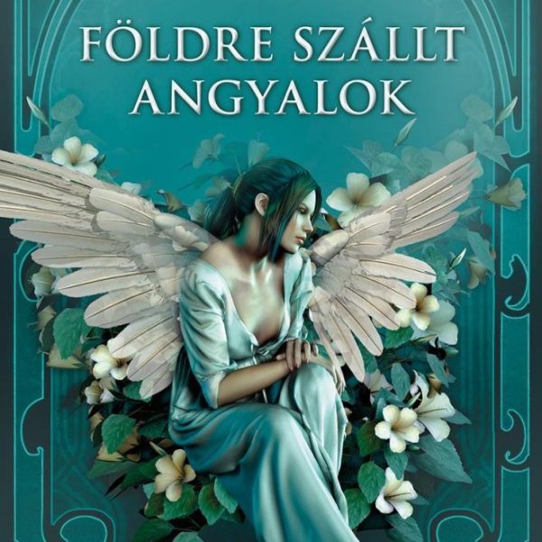 FÖLDRE SZÁLLT ANGYALOK