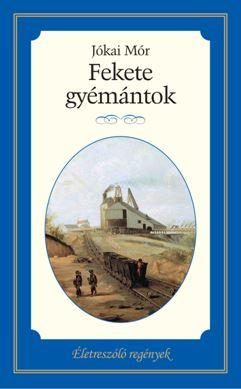 FEKETE GYÉMÁNTOK - ÉLETRESZÓLÓ REGÉNYEK