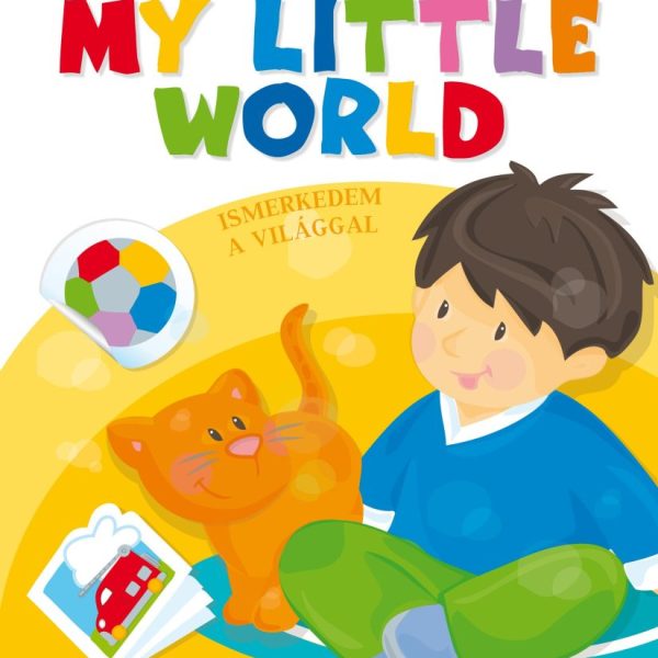 MY LITTLE WORLD - ISMERKEDEM A VILÁGGAL - ANGOL NYELV KICSIKNEK
