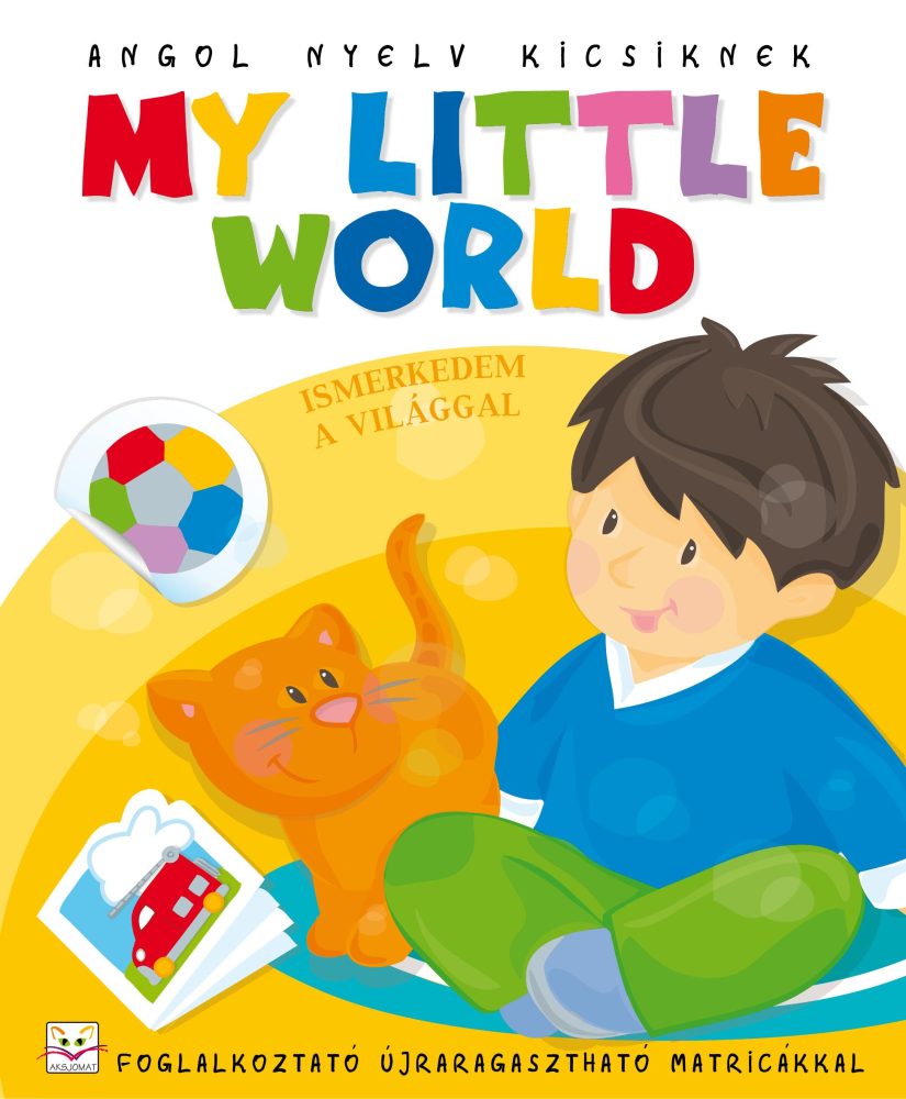 MY LITTLE WORLD - ISMERKEDEM A VILÁGGAL - ANGOL NYELV KICSIKNEK
