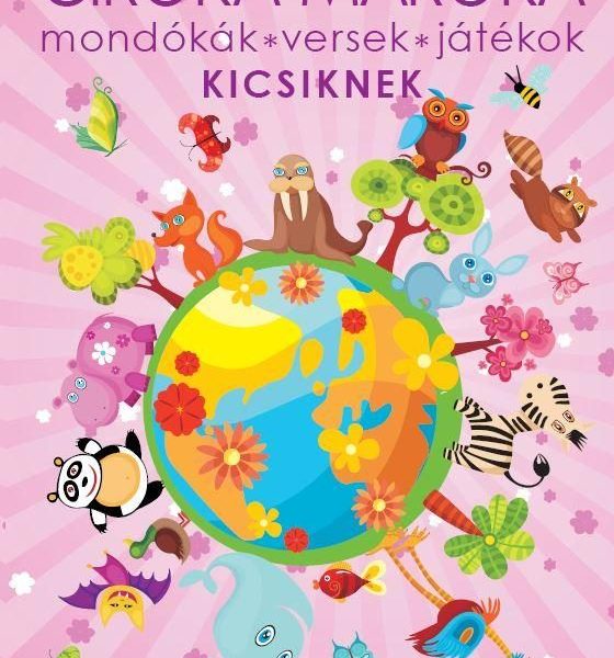 CIRÓKA-MARÓKA - MONDÓKÁK, VERSEK, JÁTÉKOK KICSIKNEK