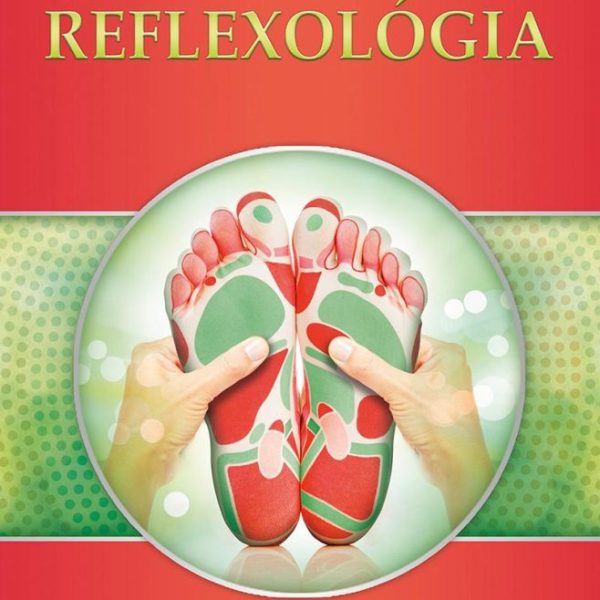 REFLEXOLÓGIA - EZOTÉRIA MINDENKINEK