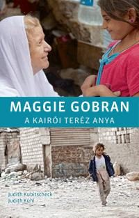 MAGGIE GOBRAN - A KAIRÓI TERÉZ ANYA