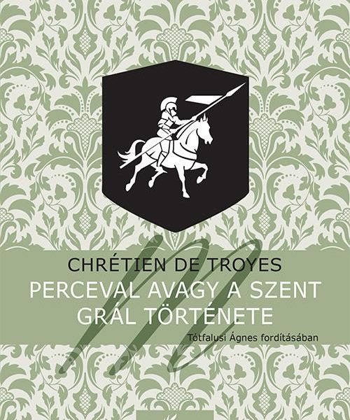 PERCEVAL AVAGY A SZENT GRÁL TÖRTÉNETE