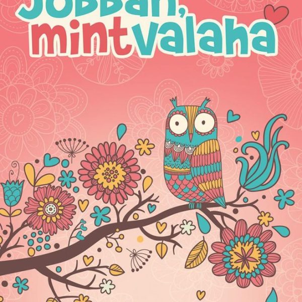 JOBBAN, MINT VALAHA