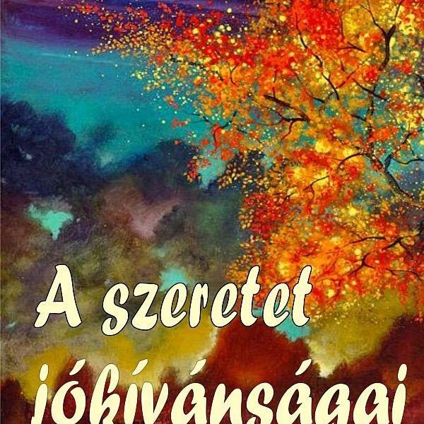 A SZERETET JÓKÍVÁNSÁGAI