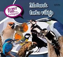 MADARAK TARKA VILÁGA - KI MIT TUD... A VILÁGRÓL?