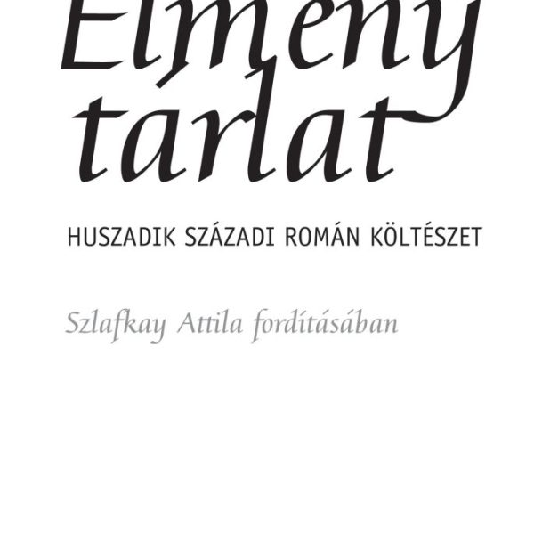 ÉLMÉNYTÁRLAT - HUSZADIK SZÁZADI ROMÁN KÖLTÉSZET