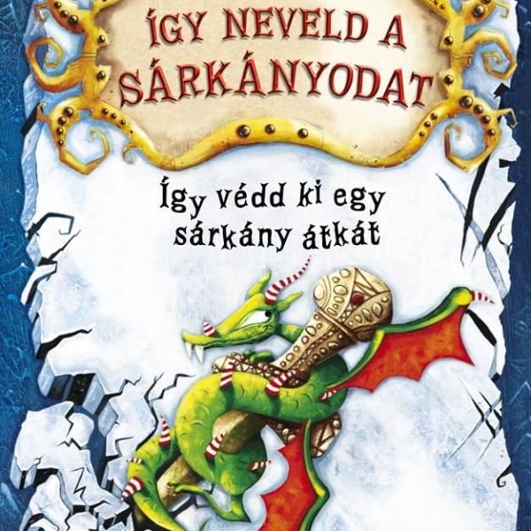 ÍGY NEVELD A SÁRKÁNYODAT 4. - ÍGY VÉDD KI EGY SÁRKÁNY ÁTKÁT