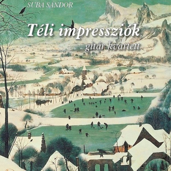 TÉLI IMPRESSZIÓK - GITÁR KVARTETT