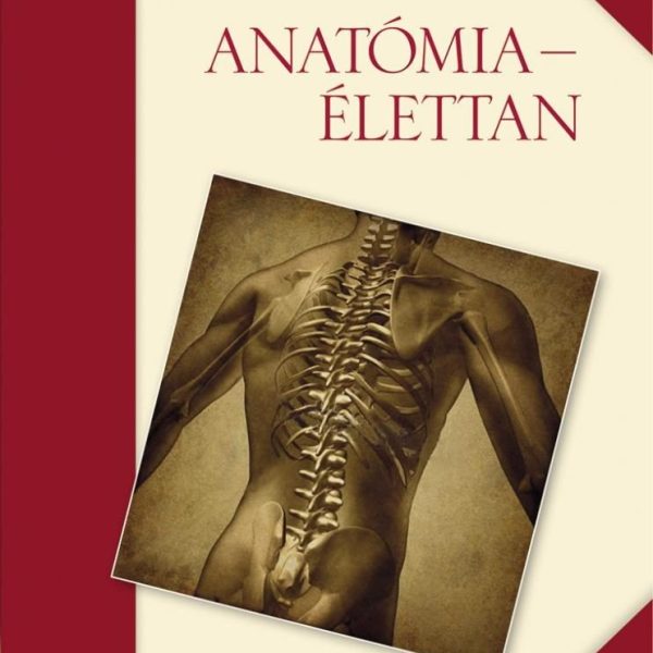 ANATÓMIA - ÉLETTAN 10. ÁTDOLG. KIADÁS