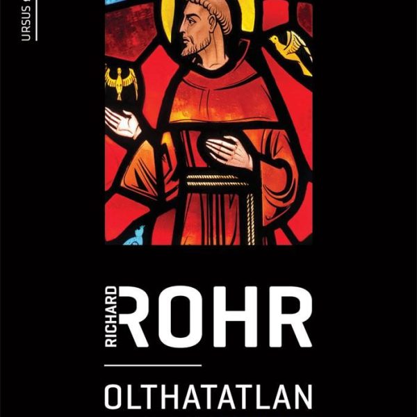 OLTHATATLAN SZERETET - ASSISI SZENT FERENC ALTERNATÍV ÚTJA