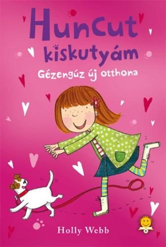 GÉZENGÚZ ÚJ OTTHONA - HUNCUT KISKUTYÁM