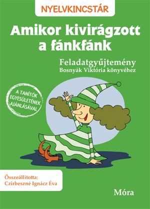 AMIKOR KIVIRÁGZOTT A FÁNKFÁNK - FELADATGYŰJTEMÉNY