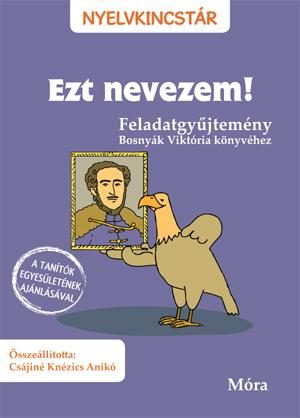 EZT NEVEZEM! - FELADATGYŰJTEMÉNY (NYELVKINCSTÁR)