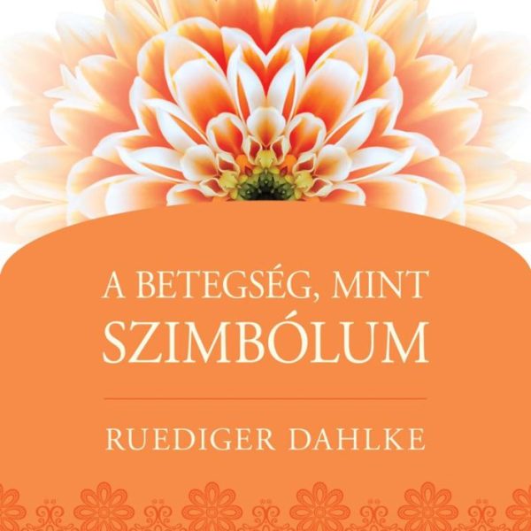A BETEGSÉG MINT SZIMBÓLUM - MÁSODIK, JAVÍTOT KIADÁS